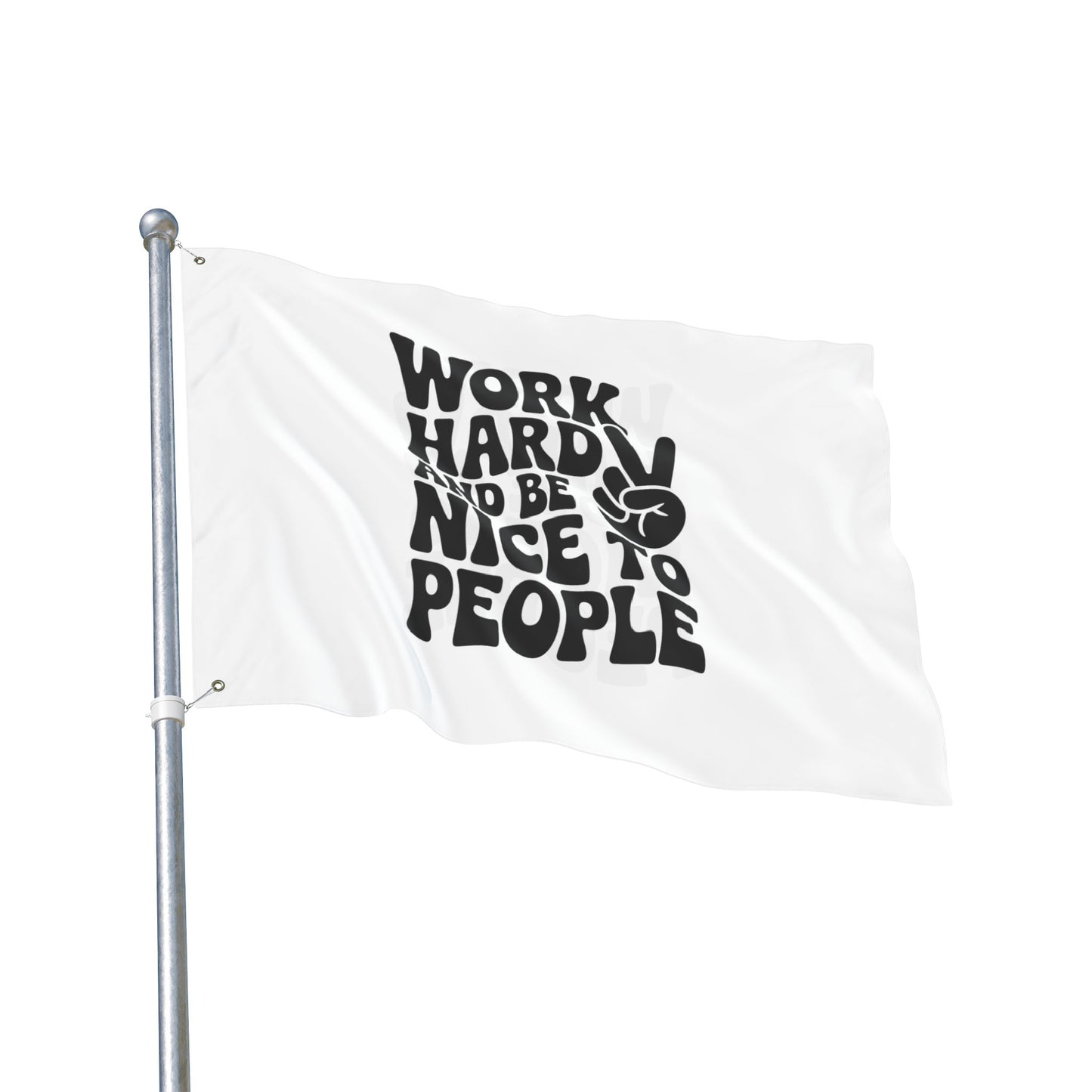 Work Hard and Be Nice to People Inspirational Double Sided Flag