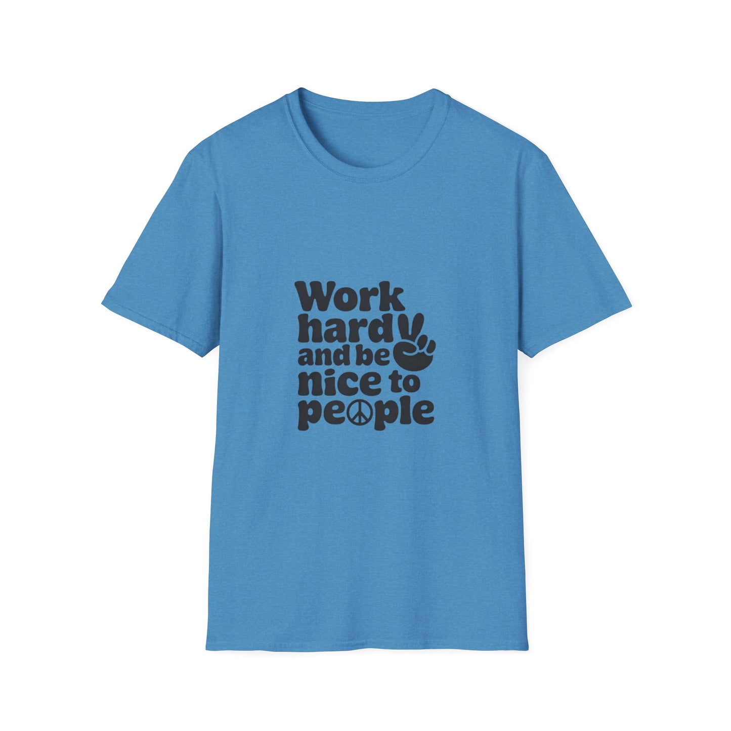 Work Hard and Be Nice to People T-Shirt
