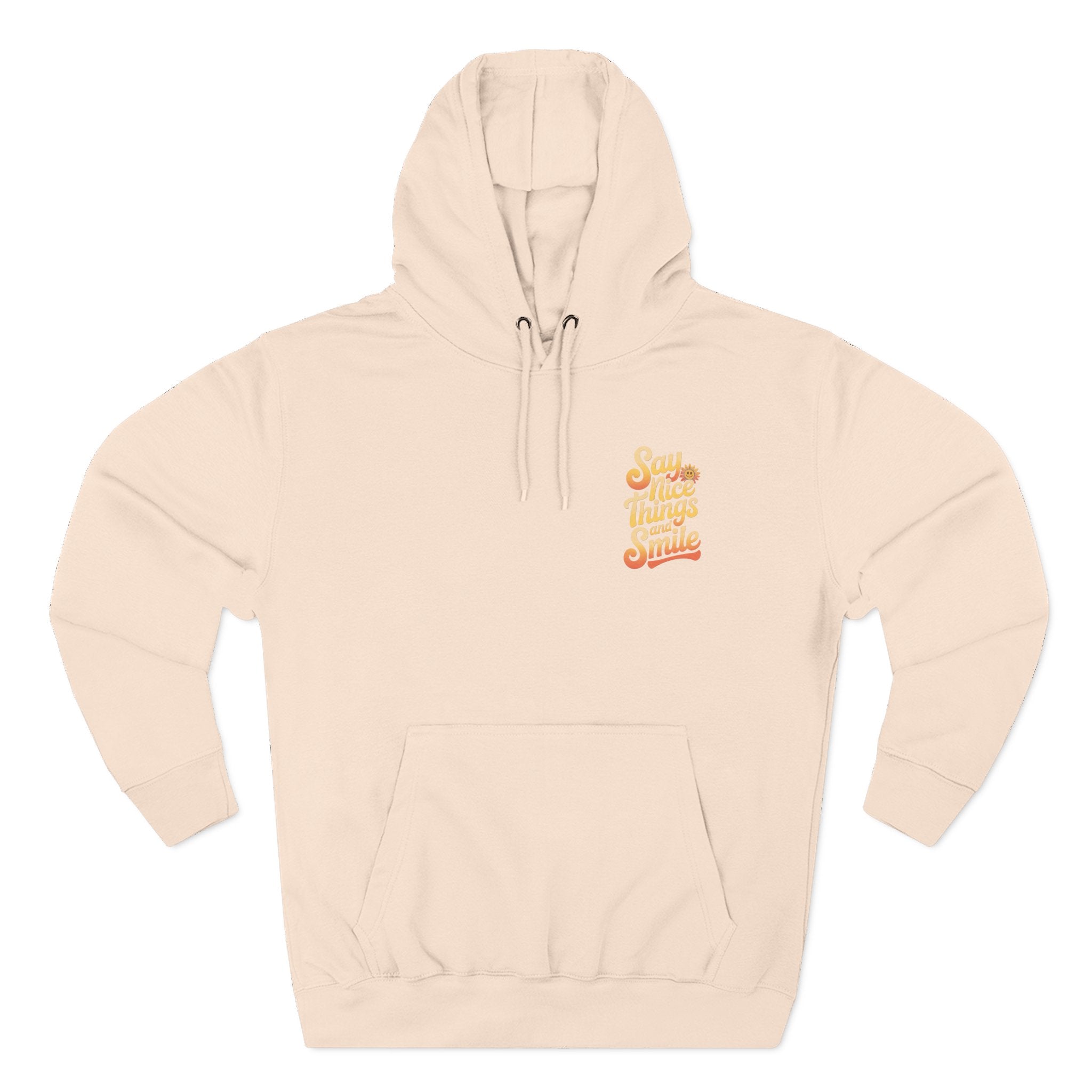 Say Nice Things and Smile Positive Vibes Three-Panel Fleece Hoodie -
