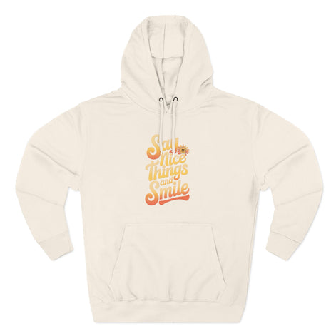 Say Nice Things and Smile Positive Vibes Three-Panel Fleece Hoodie -