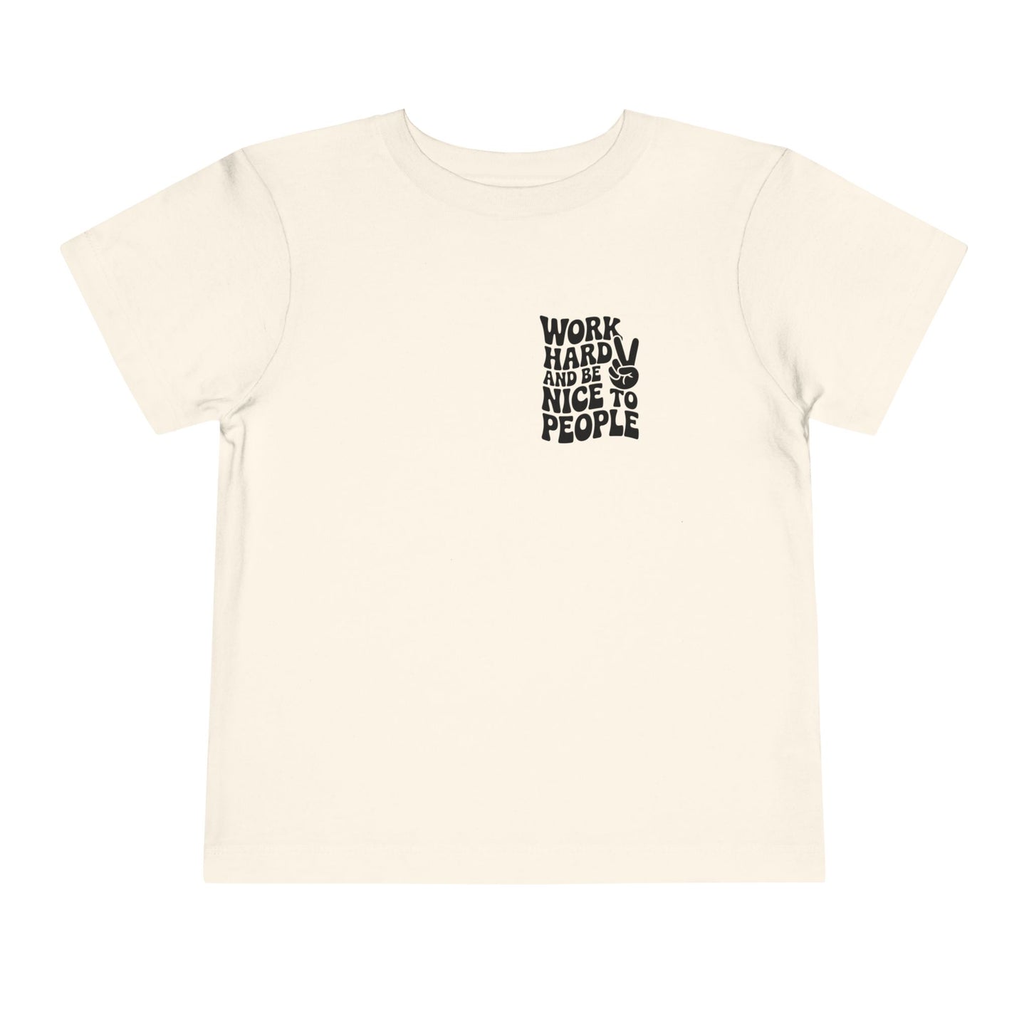 Toddler Tee — "Work Hard and Be Nice to People" Graphic Shirt