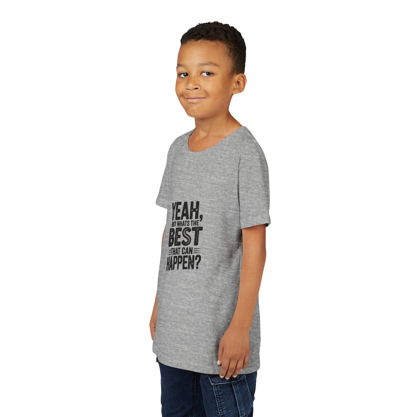 Youth T‑Shirt “Yeah, But What’s the Best That Can Happen?” — Inspirational Graphic Tee