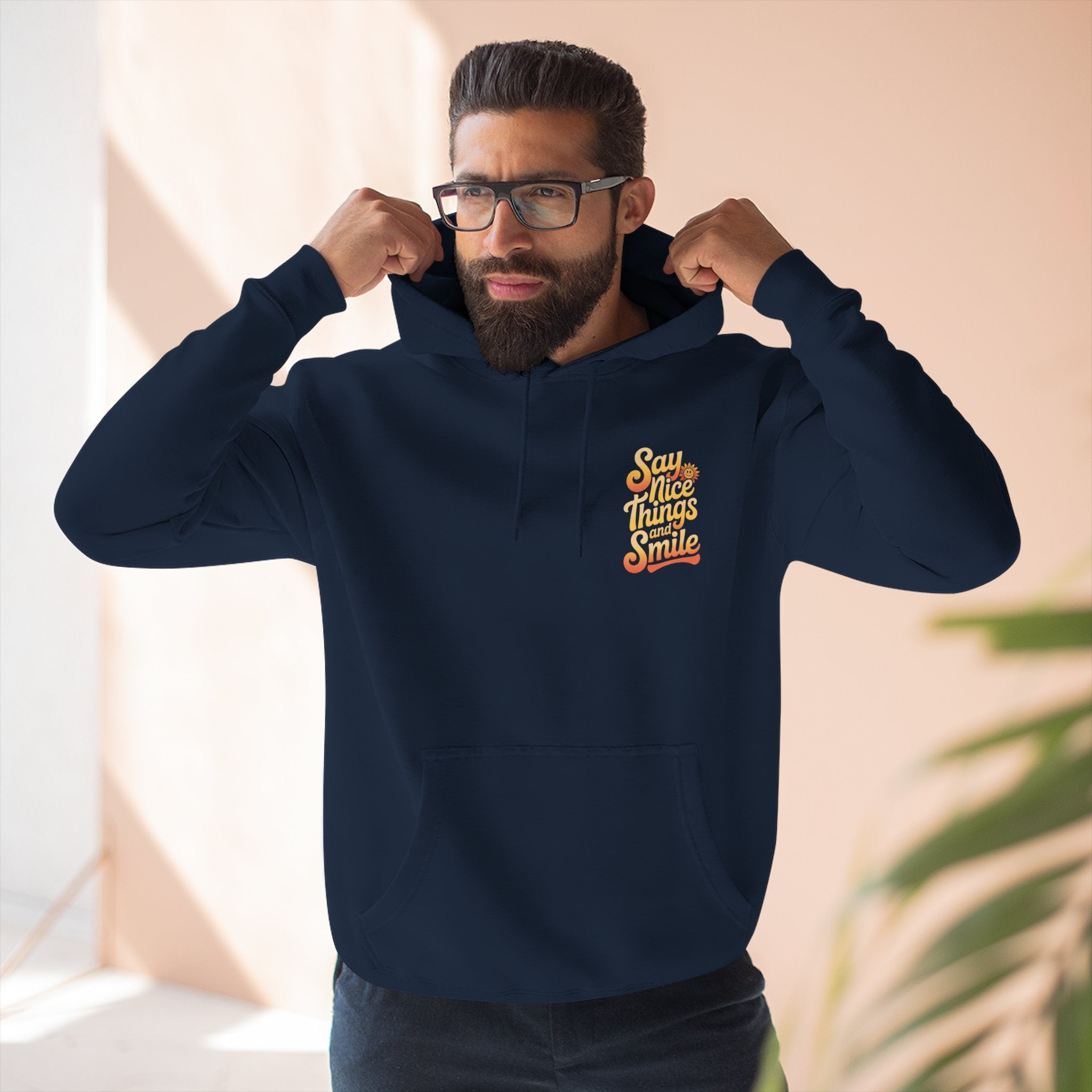 Say Nice Things and Smile Positive Vibes Three-Panel Fleece Hoodie -