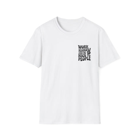 Work Hard, Be Nice Unisex Softstyle T-Shirt