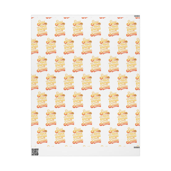 Say Nice Things and Smile Wrapping Paper