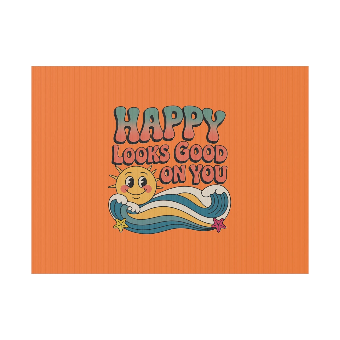 "Happy Looks Good On You" Retro Sun Positive Garden Sign