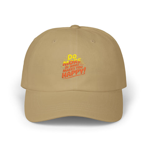 "Do More of What Makes You Happy" Embroidered Baseball Hat