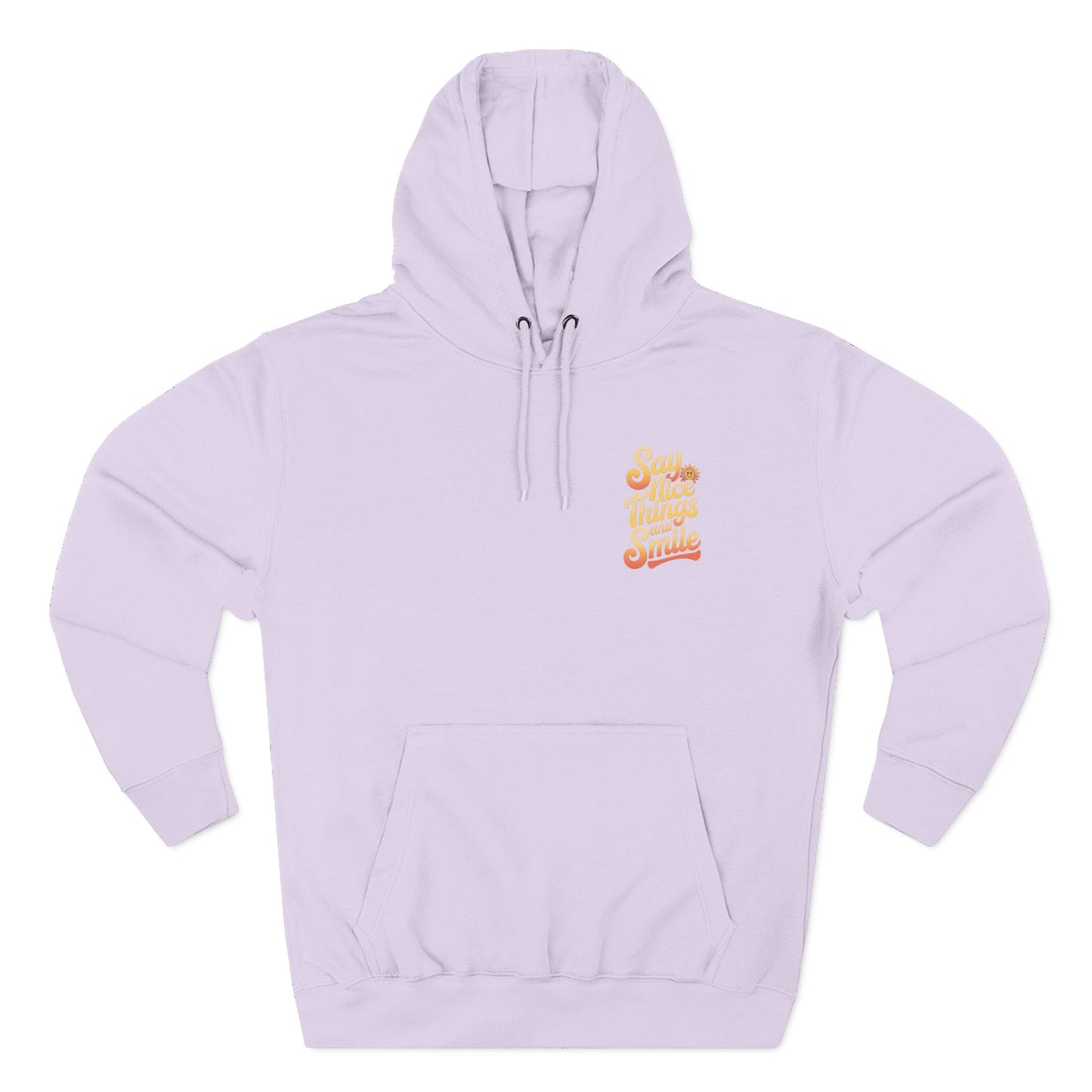 Say Nice Things and Smile Positive Vibes Three-Panel Fleece Hoodie -