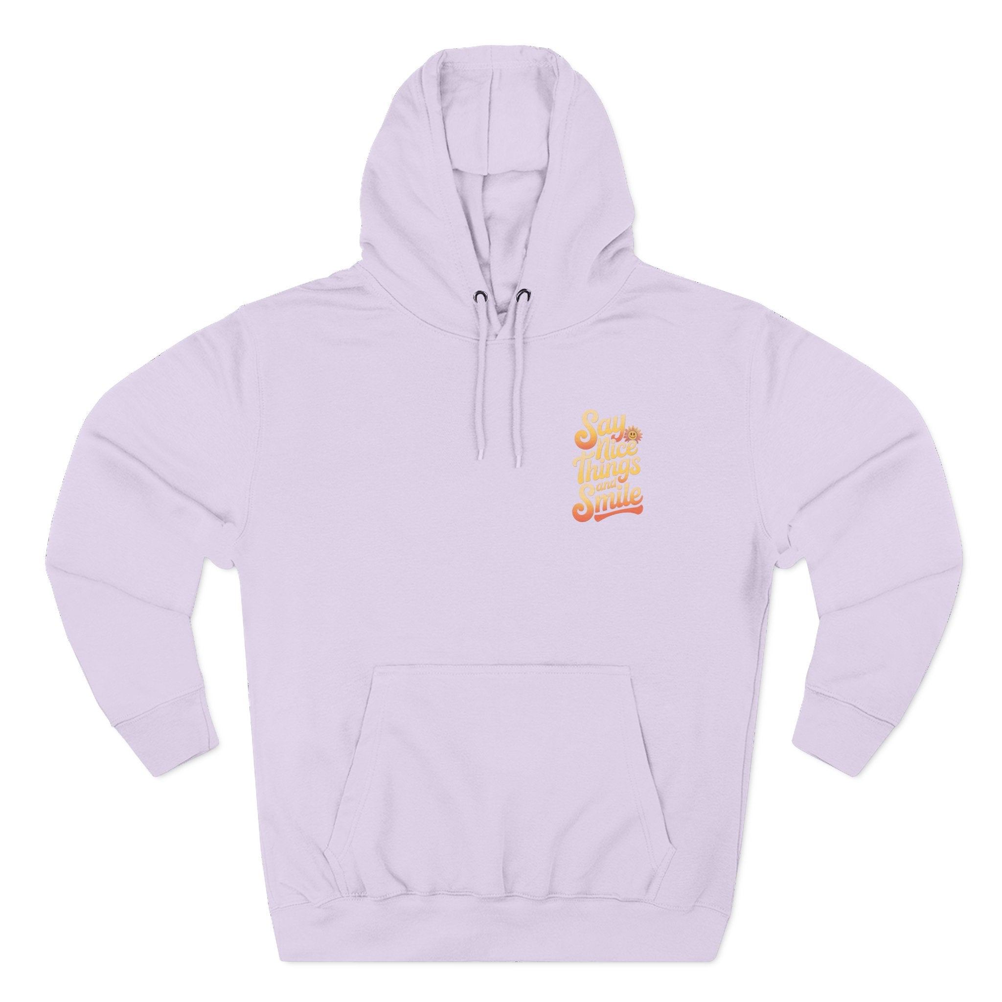 Say Nice Things and Smile Positive Vibes Three-Panel Fleece Hoodie -