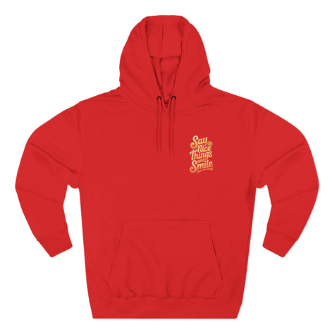 Say Nice Things and Smile Positive Vibes Three-Panel Fleece Hoodie -