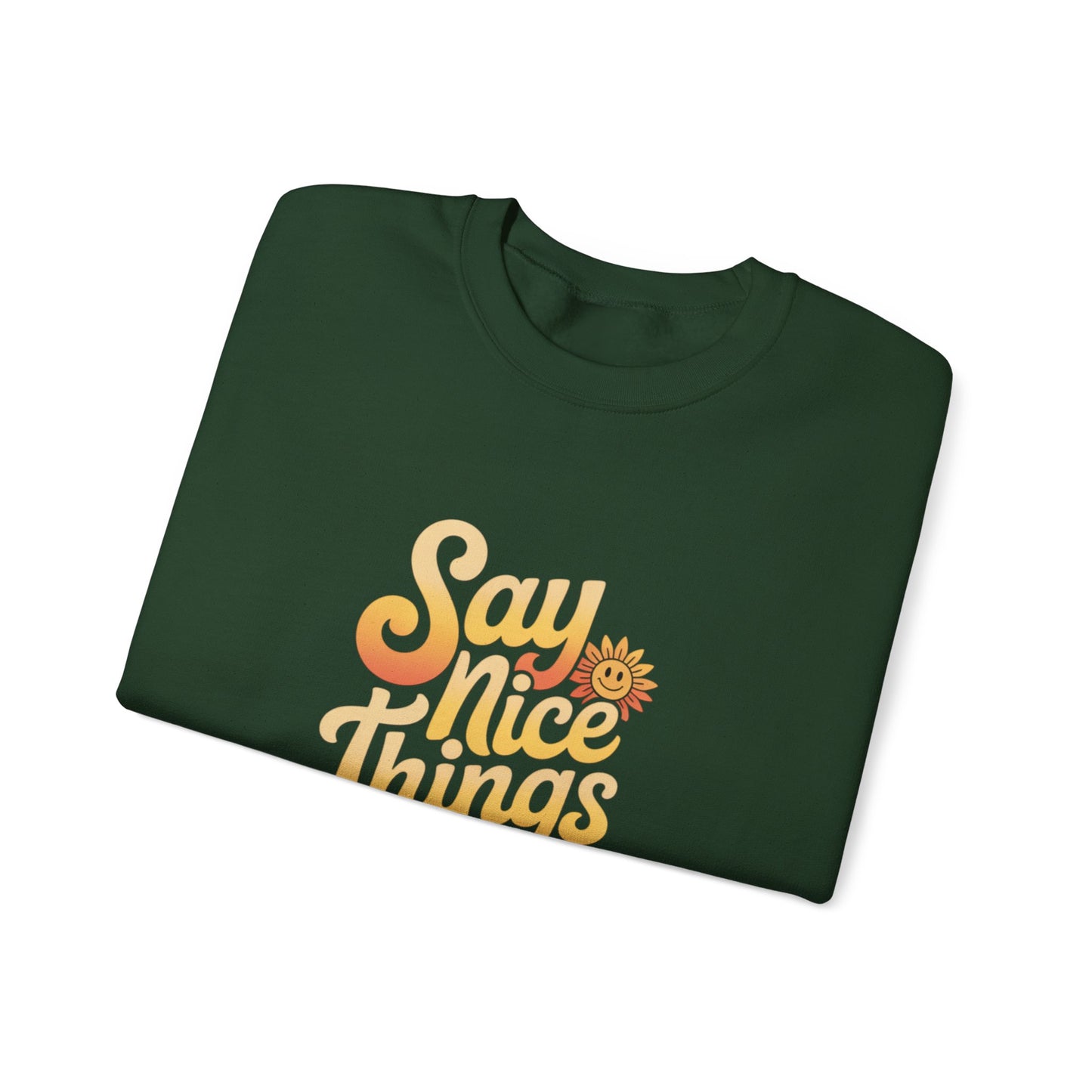 Say Nice Things Crewneck Sweatshirt