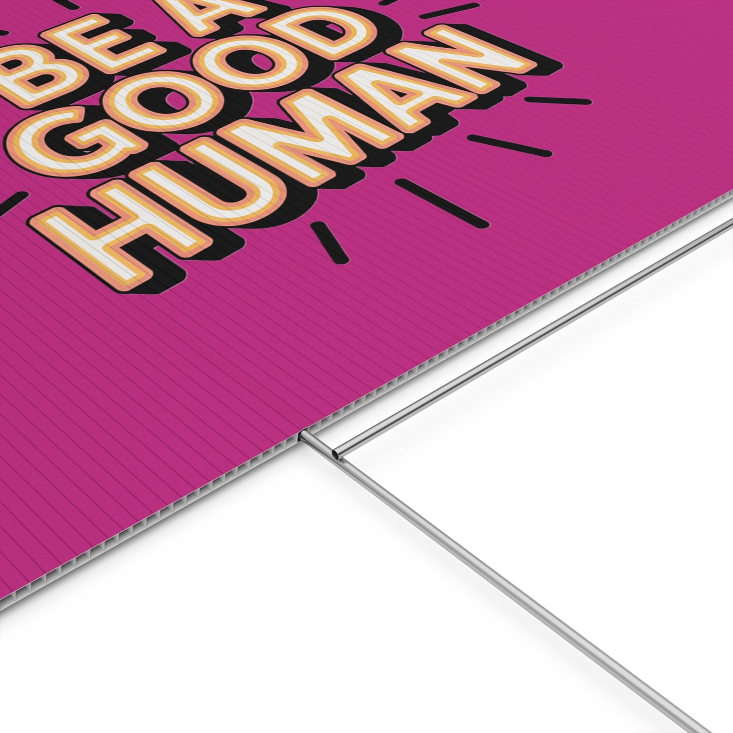 Be A Good Human Plastic Yard Sign — Positive Message Lawn Decor