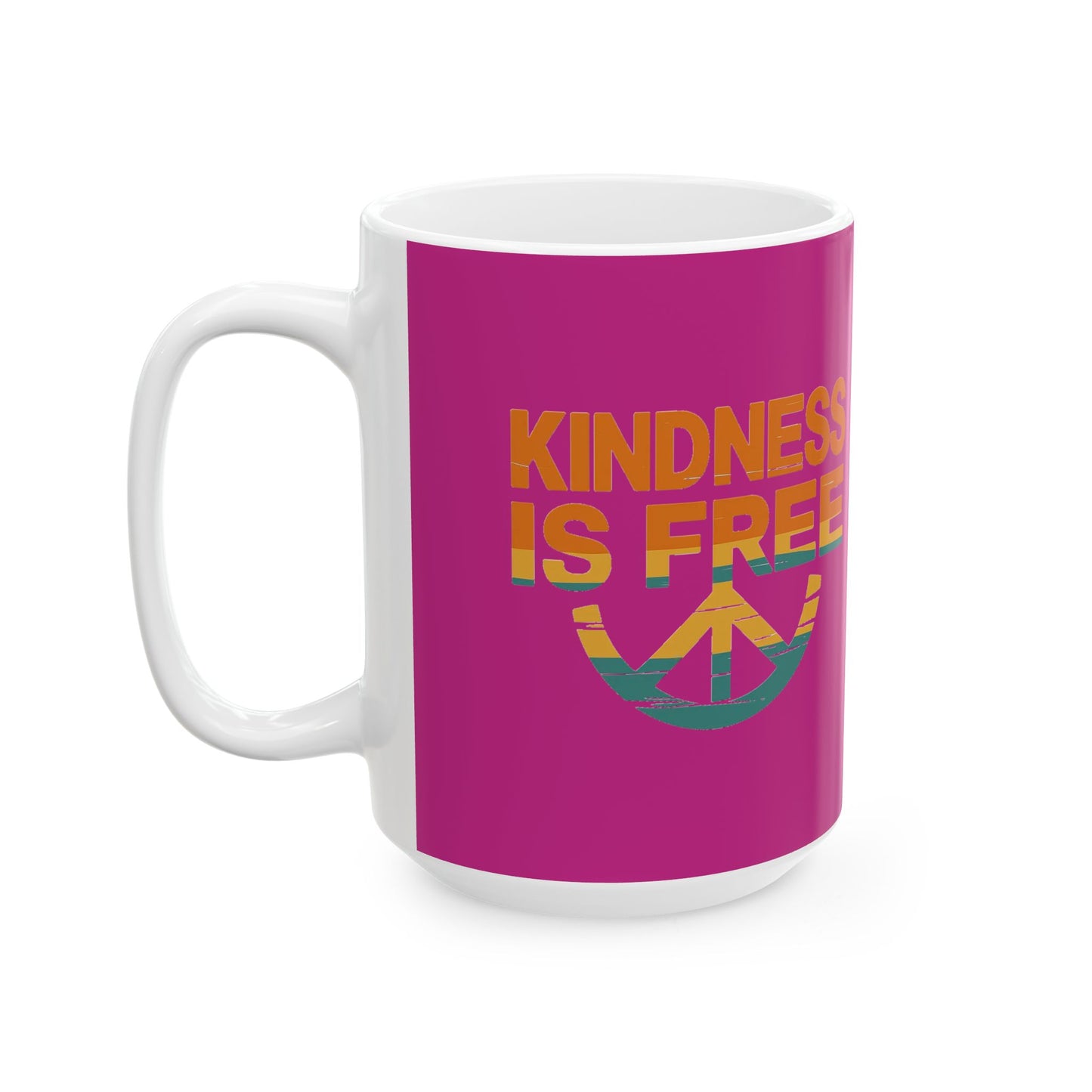 Kindness Is Free Tea or Coffee Mug - 11oz & 15oz - Positive Vibes Gift