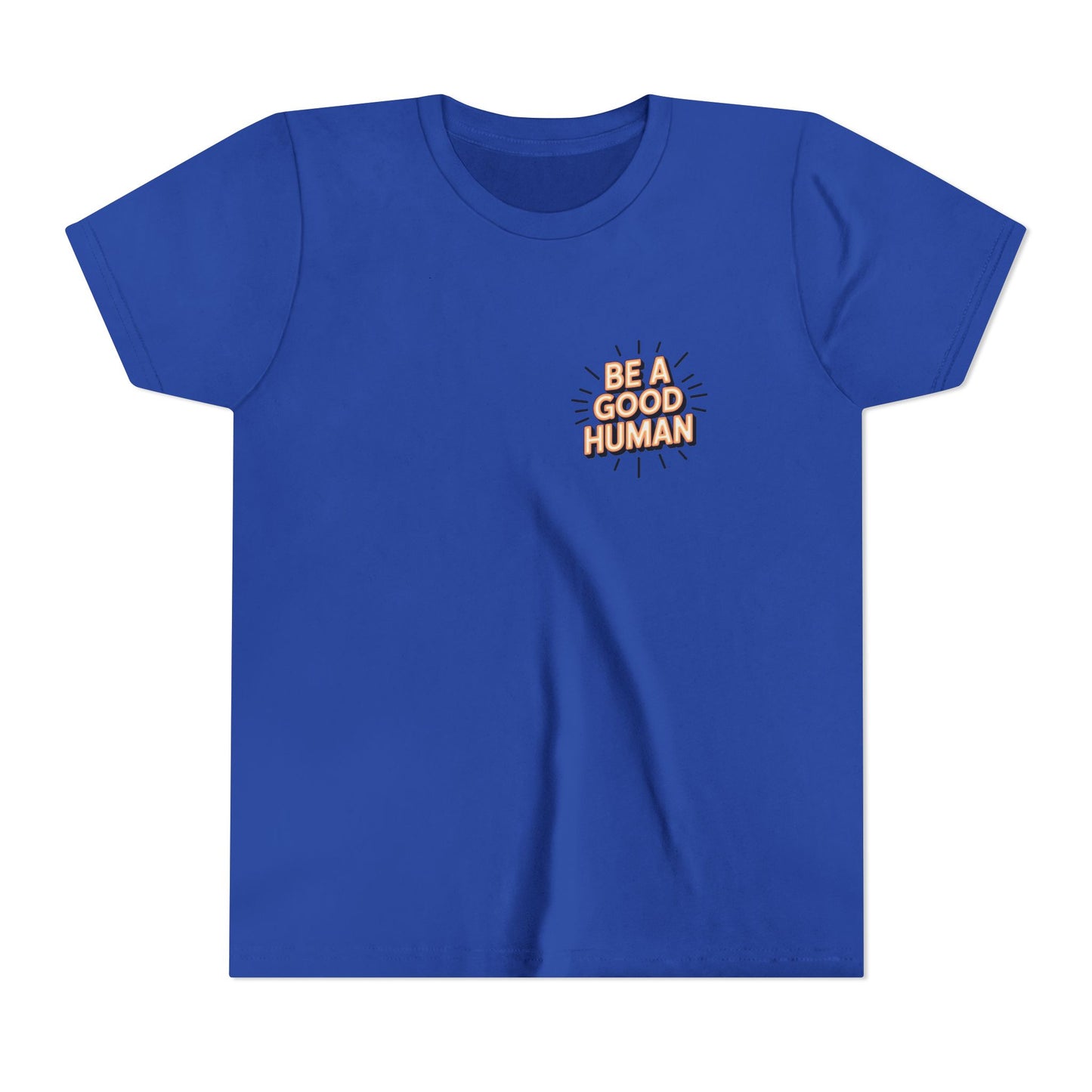 Youth Tee — "Be A Good Human" Positive Message Kids T-Shirt