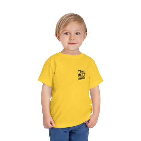 Toddler Tee - "Yeah, But What's the Best That Can Happen?" Inspirational Graphic