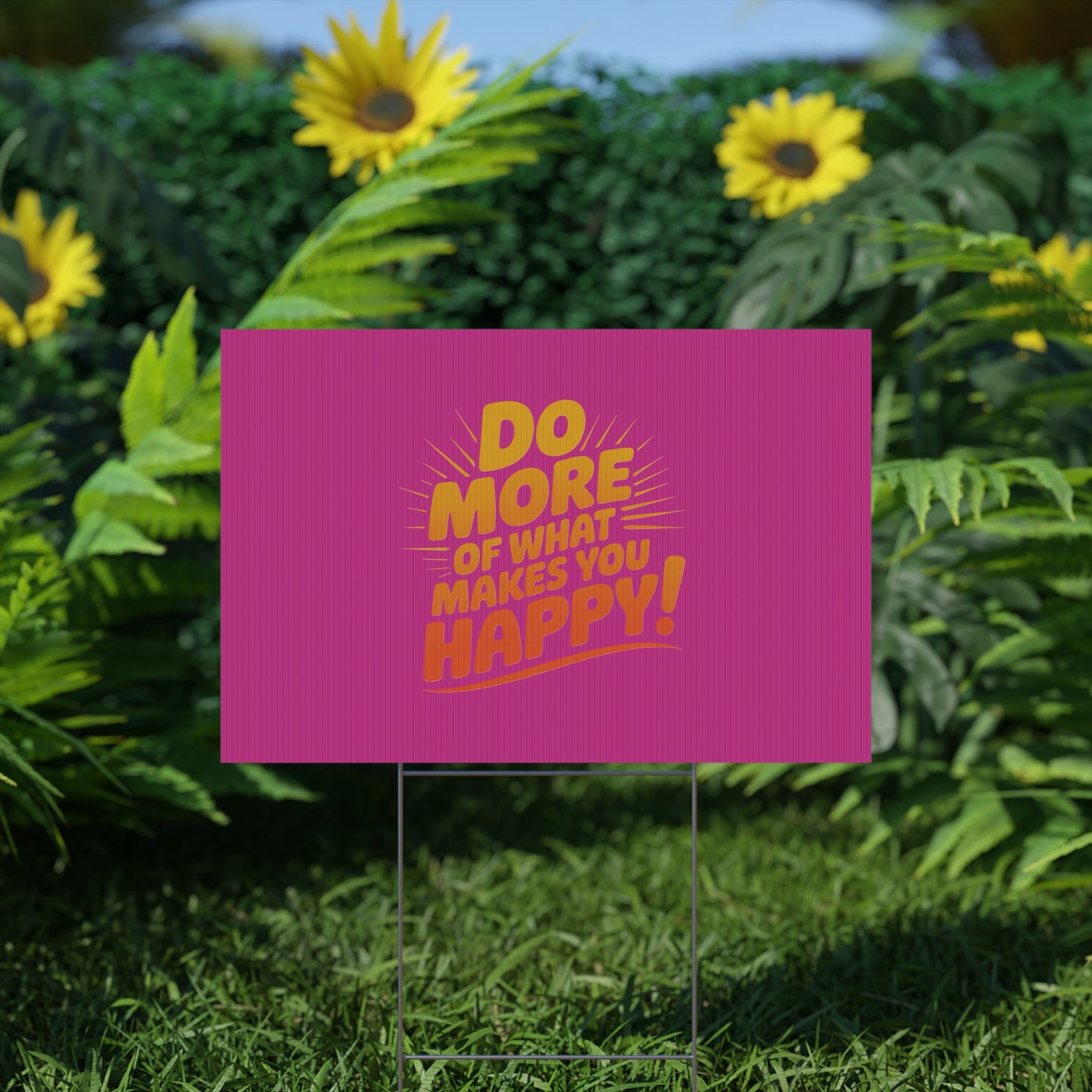 “Do More of What Makes You Happy!” Motivational Outdoor Decor