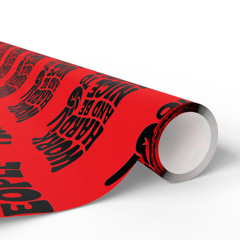 Work Hard and Be Nice to People Wrapping Paper