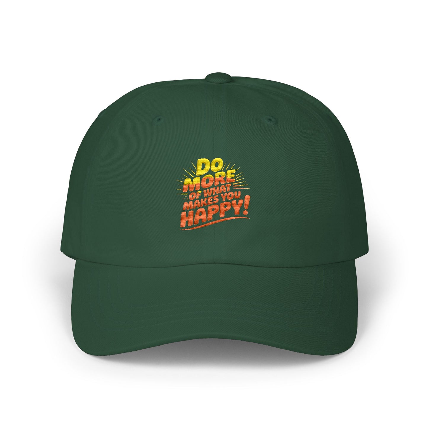 "Do More of What Makes You Happy" Embroidered Baseball Hat
