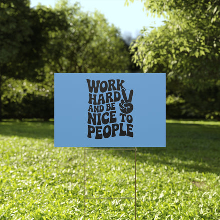 Light Blue/Black Work Hard & Be Nice to People Yard Sign