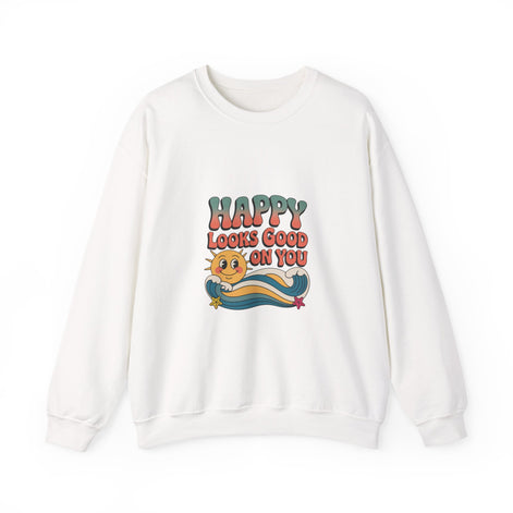 Happy Looks Good On You Sweatshirt