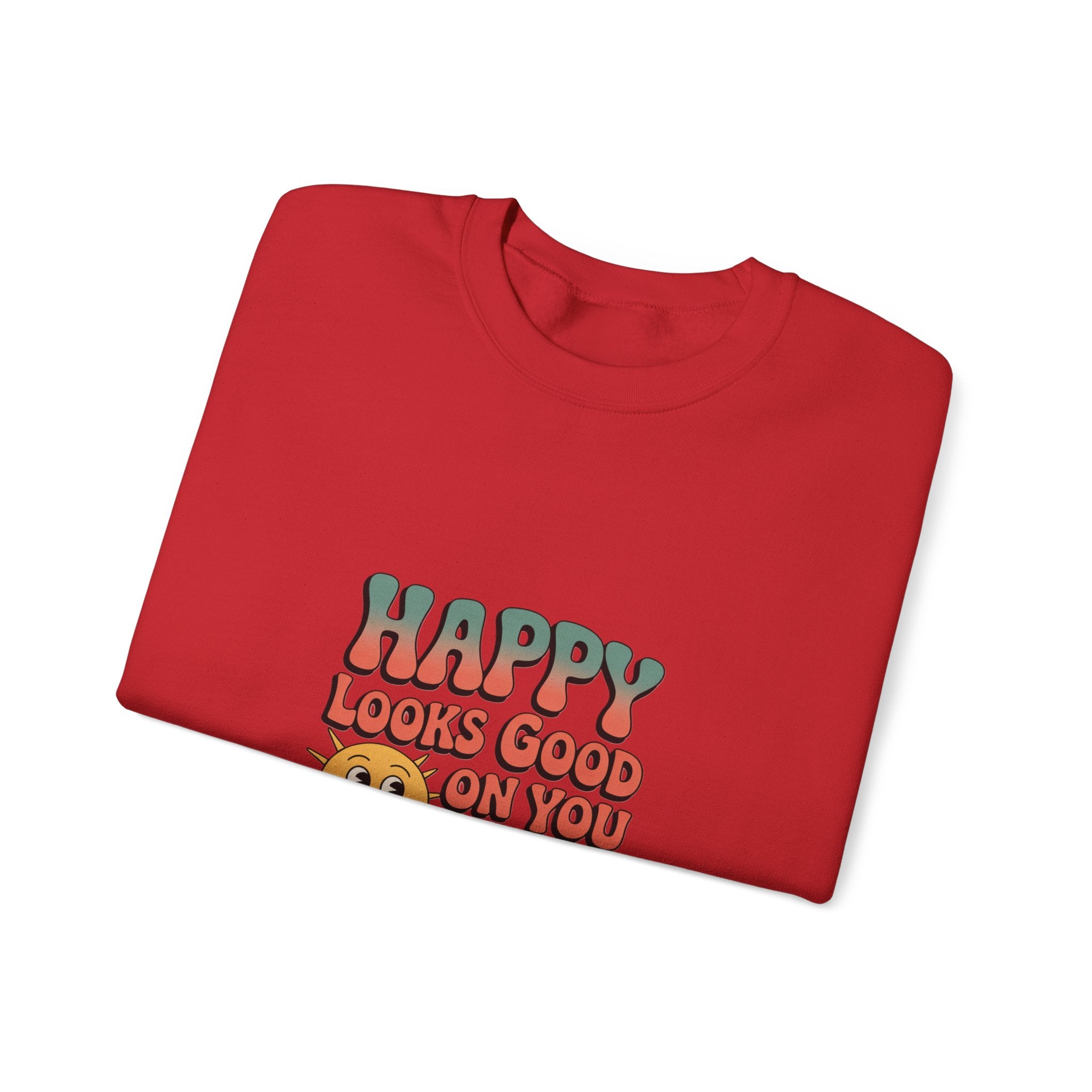 Happy Looks Good On You Sweatshirt
