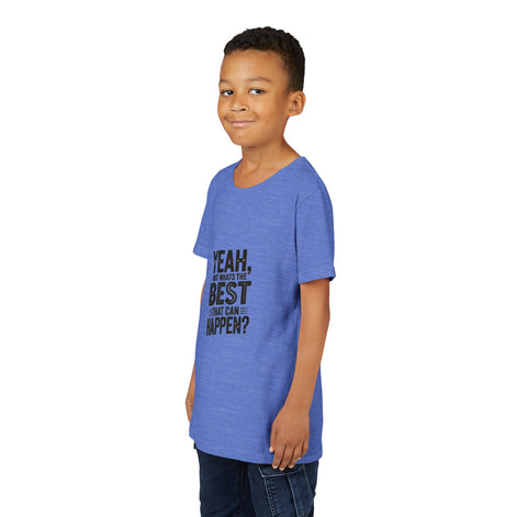 Youth T‑Shirt “Yeah, But What’s the Best That Can Happen?” — Inspirational Graphic Tee