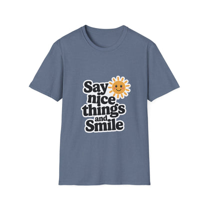 Say Nice Things and Smile T-Shirt