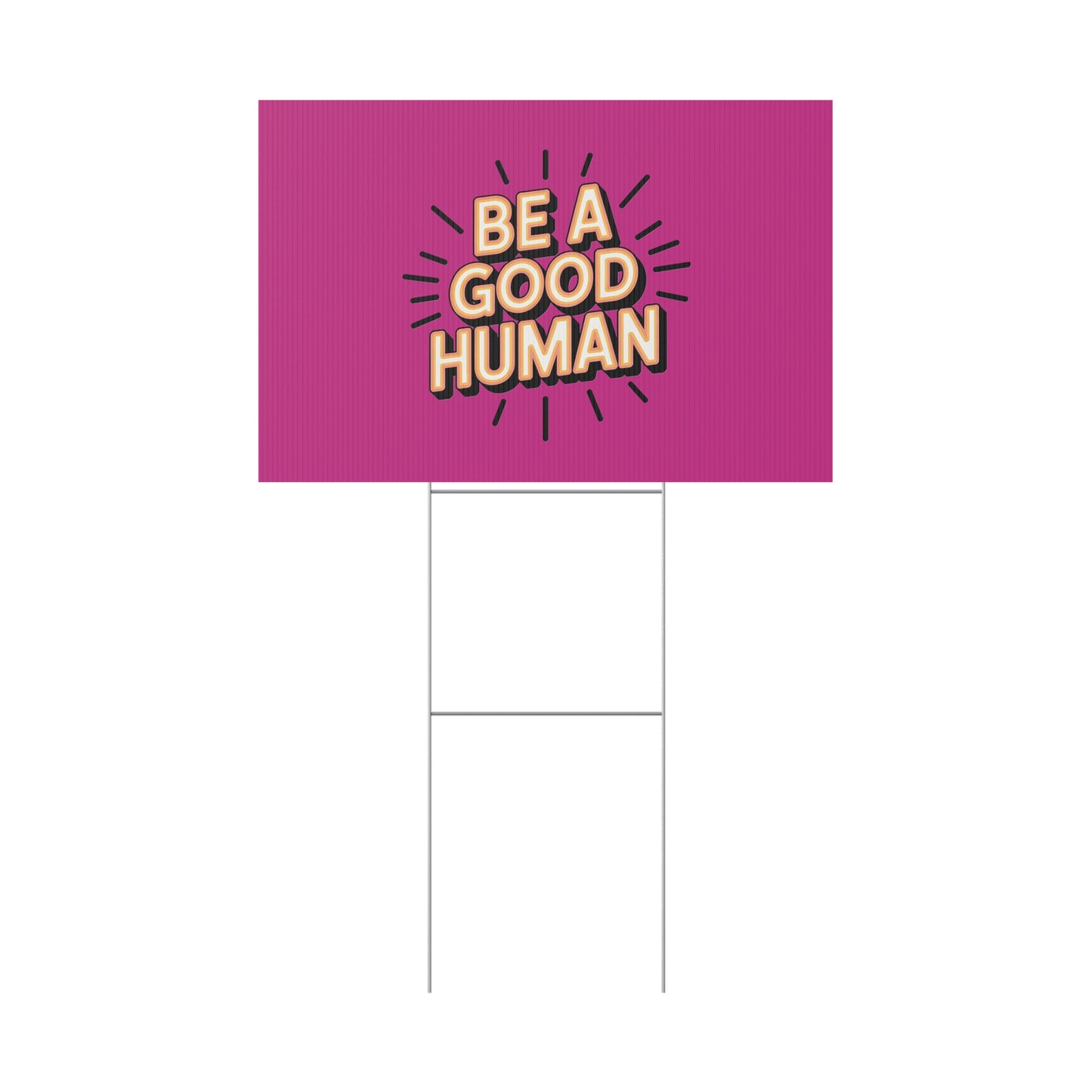Be A Good Human Plastic Yard Sign — Positive Message Lawn Decor
