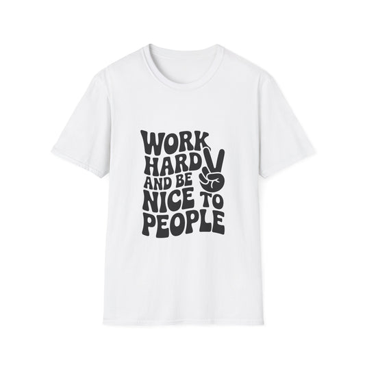 Work Hard & Be Nice to People T-Shirt