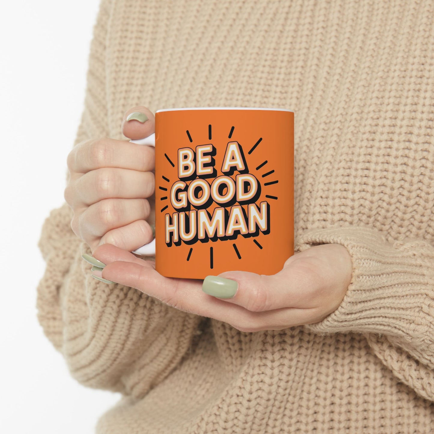 "Be a Good Human" Coffee Cup (11oz, 15oz)