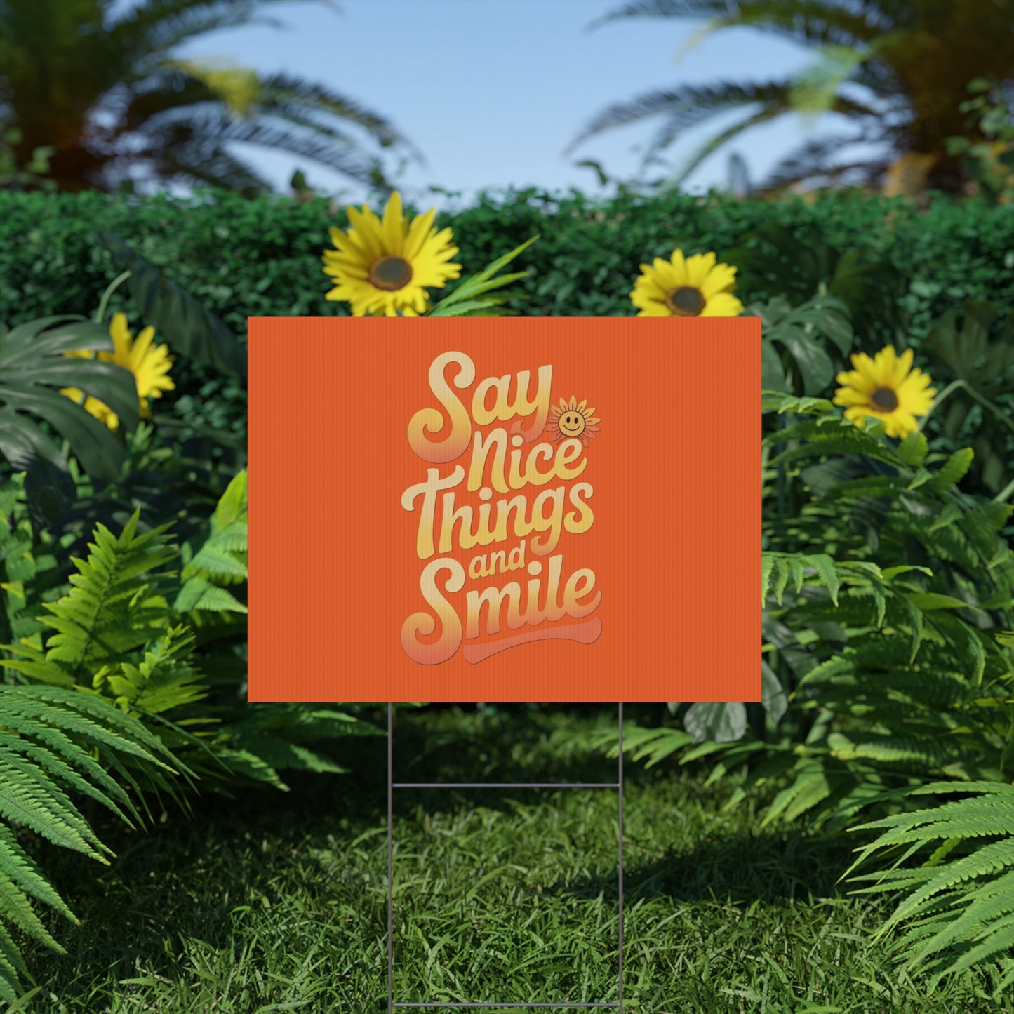 Say Nice Things and Smile Yard Sign