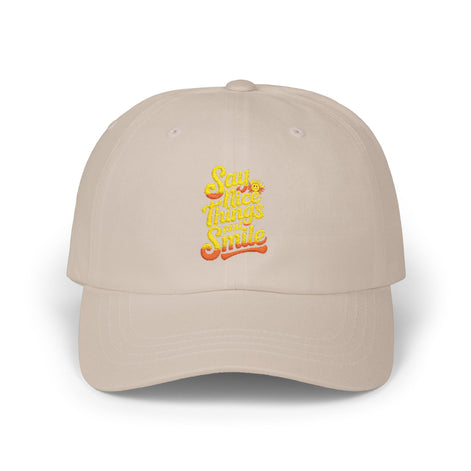 Say Nice Things and Smile Embroidered Baseball Hat