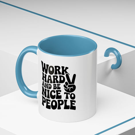 Work Hard & Be Nice to People Coffee Mug