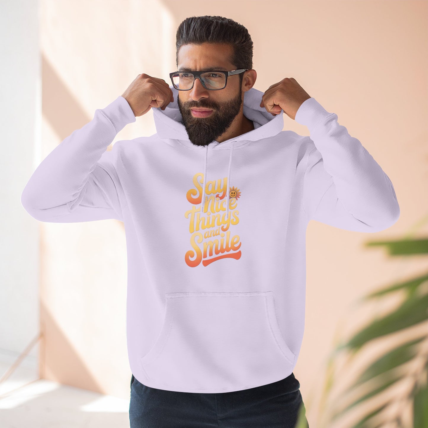 Say Nice Things and Smile Positive Vibes Three-Panel Fleece Hoodie -