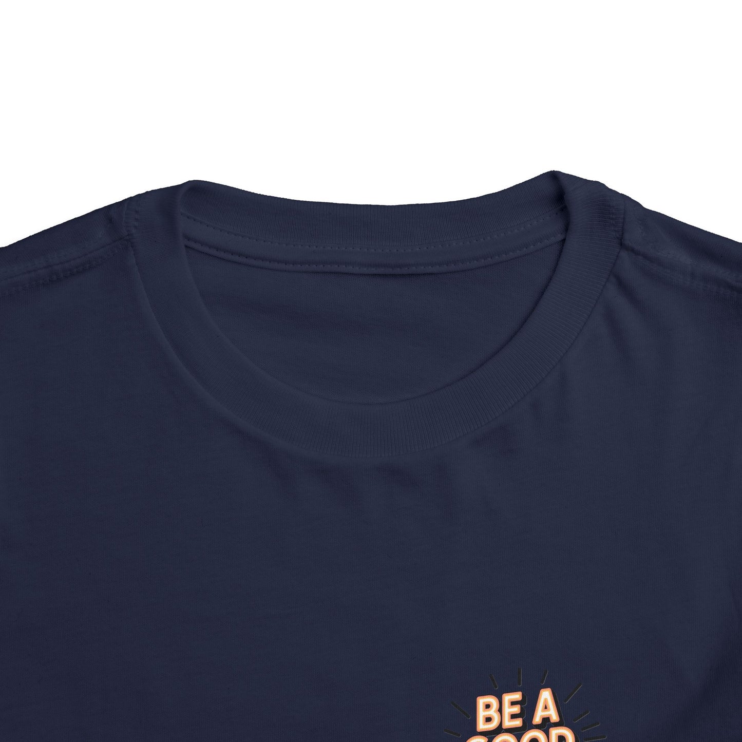 Toddler Tee — "Be A Good Human" Positive Message Shirt