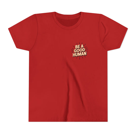 Youth Tee — "Be A Good Human" Positive Message Kids T-Shirt