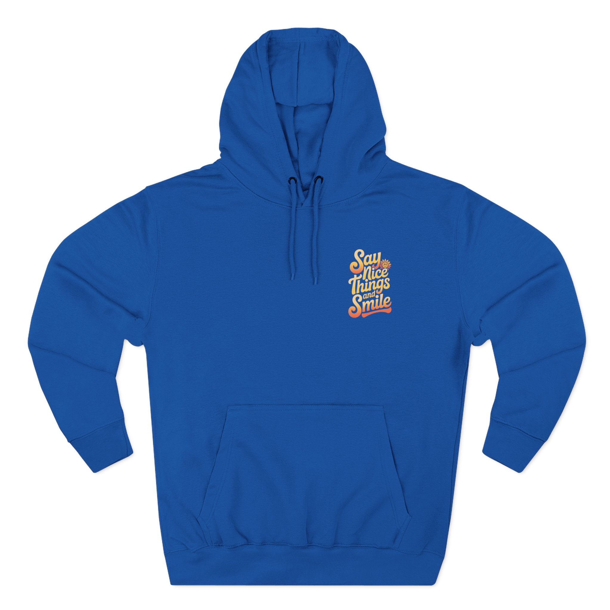 Say Nice Things and Smile Positive Vibes Three-Panel Fleece Hoodie -