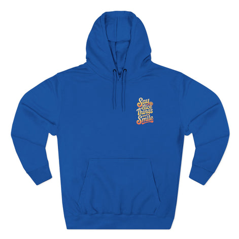 Say Nice Things and Smile Positive Vibes Three-Panel Fleece Hoodie -