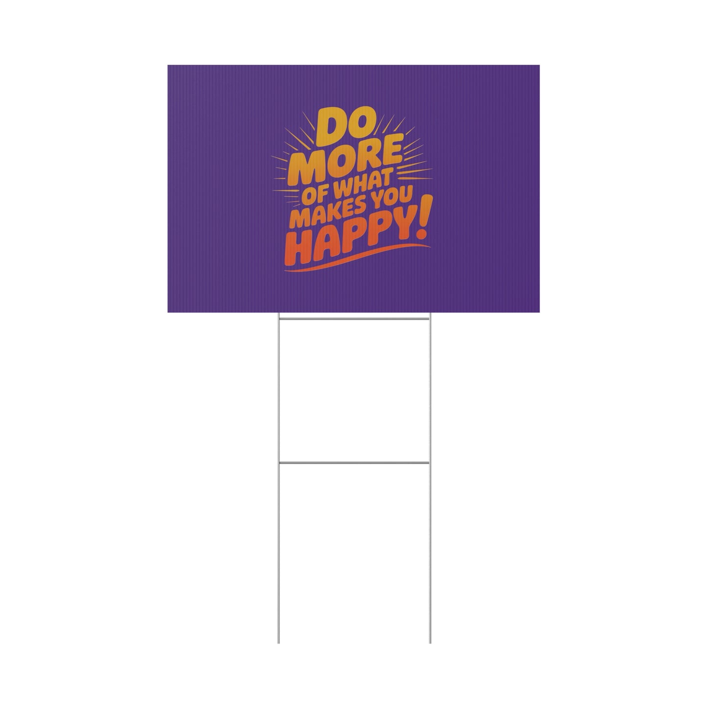“Do More of What Makes You Happy!” Motivational Outdoor Decor