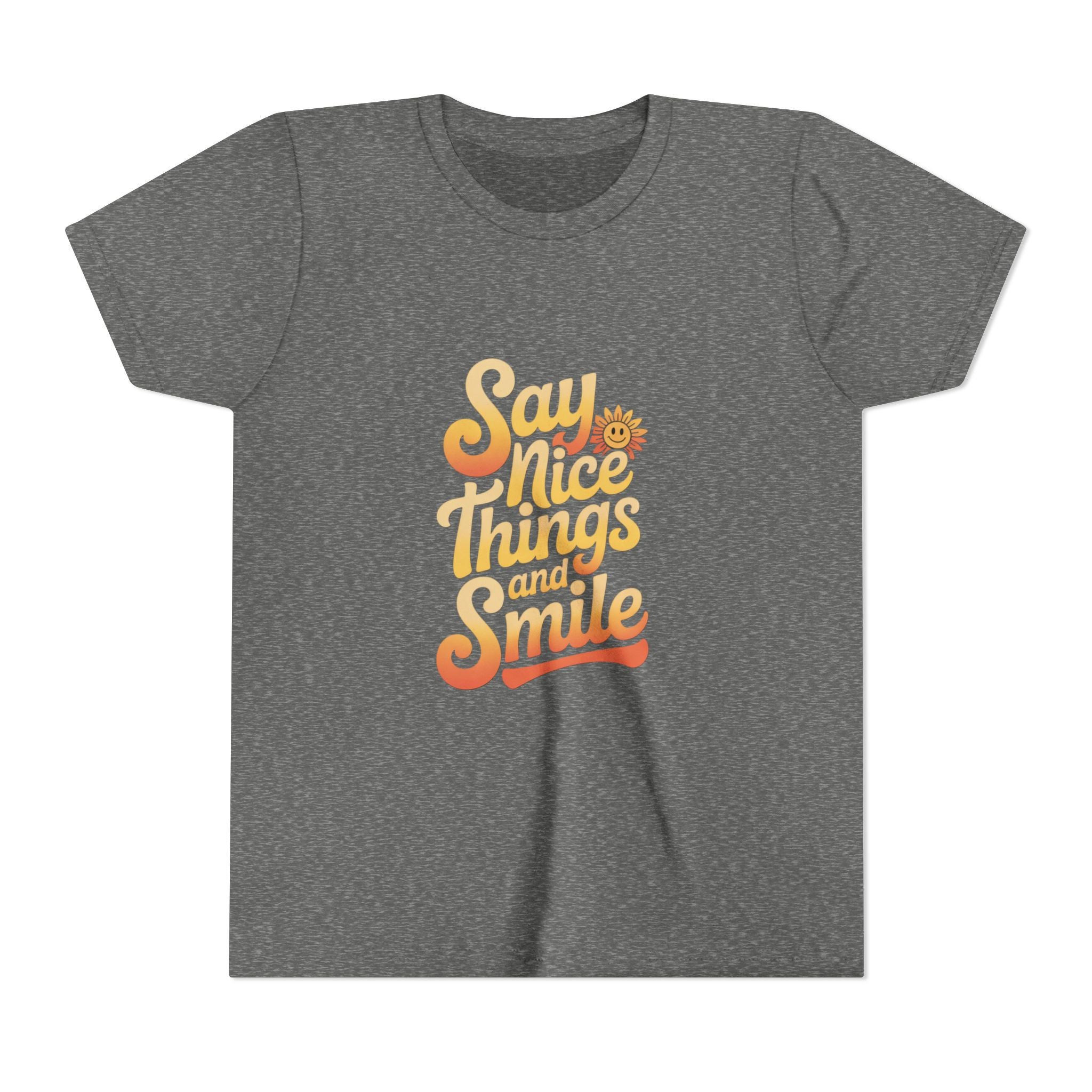 Say Nice Things Youth Tee - Positive Vibe Short Sleeve Shirt