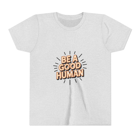 Youth Tee — "Be A Good Human" Positive Message Kids T-Shirt