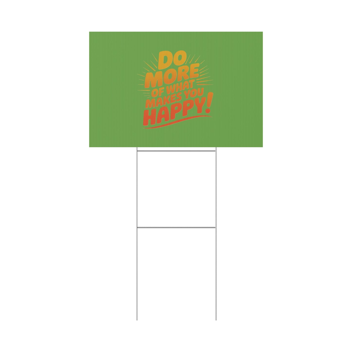 “Do More of What Makes You Happy!” Motivational Outdoor Decor