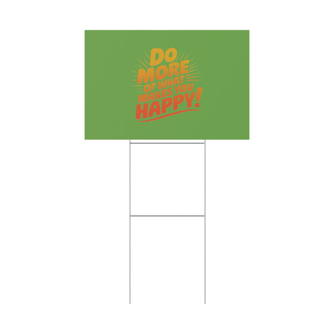 “Do More of What Makes You Happy!” Motivational Outdoor Decor