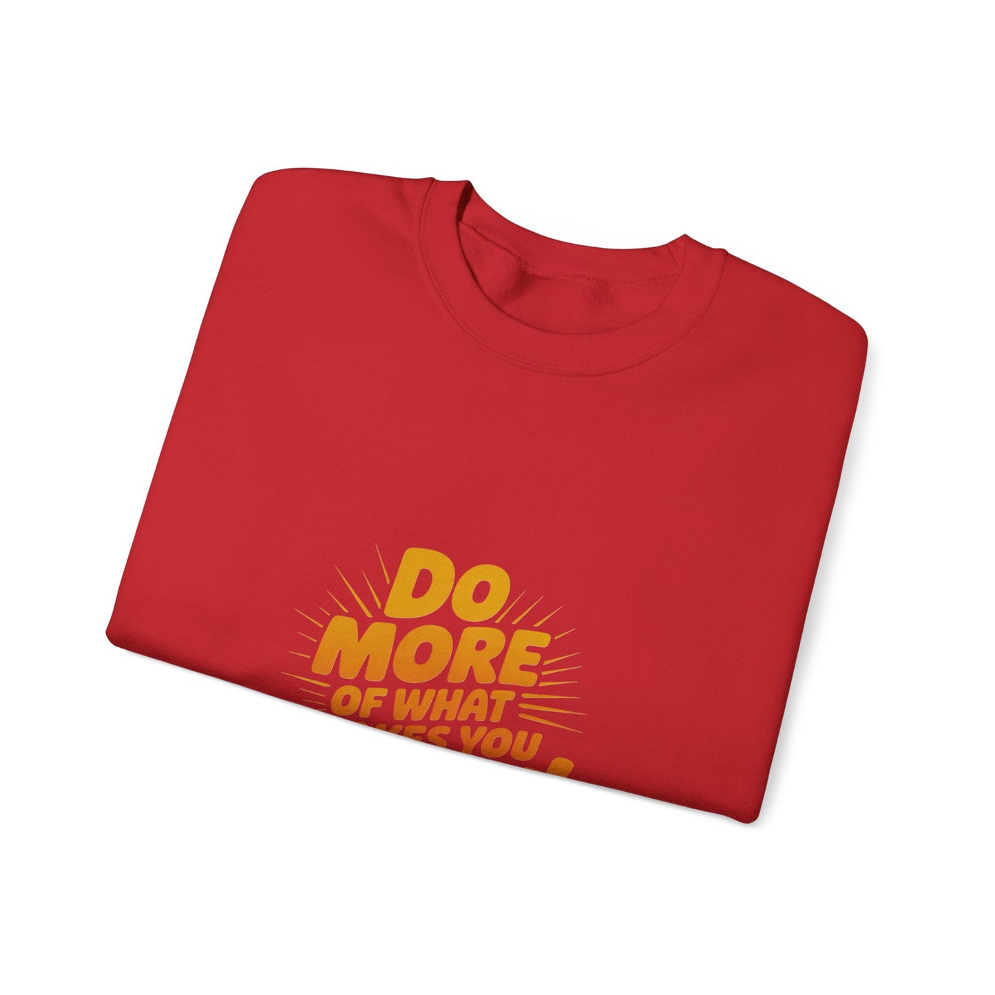 Crewneck Sweatshirt - "Do More of What Makes You Happy" Inspirational Graphic