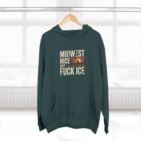 Midwest Nice But Fuck Ice Hoodie