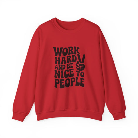 Work Hard & Be Nice to People Sweater