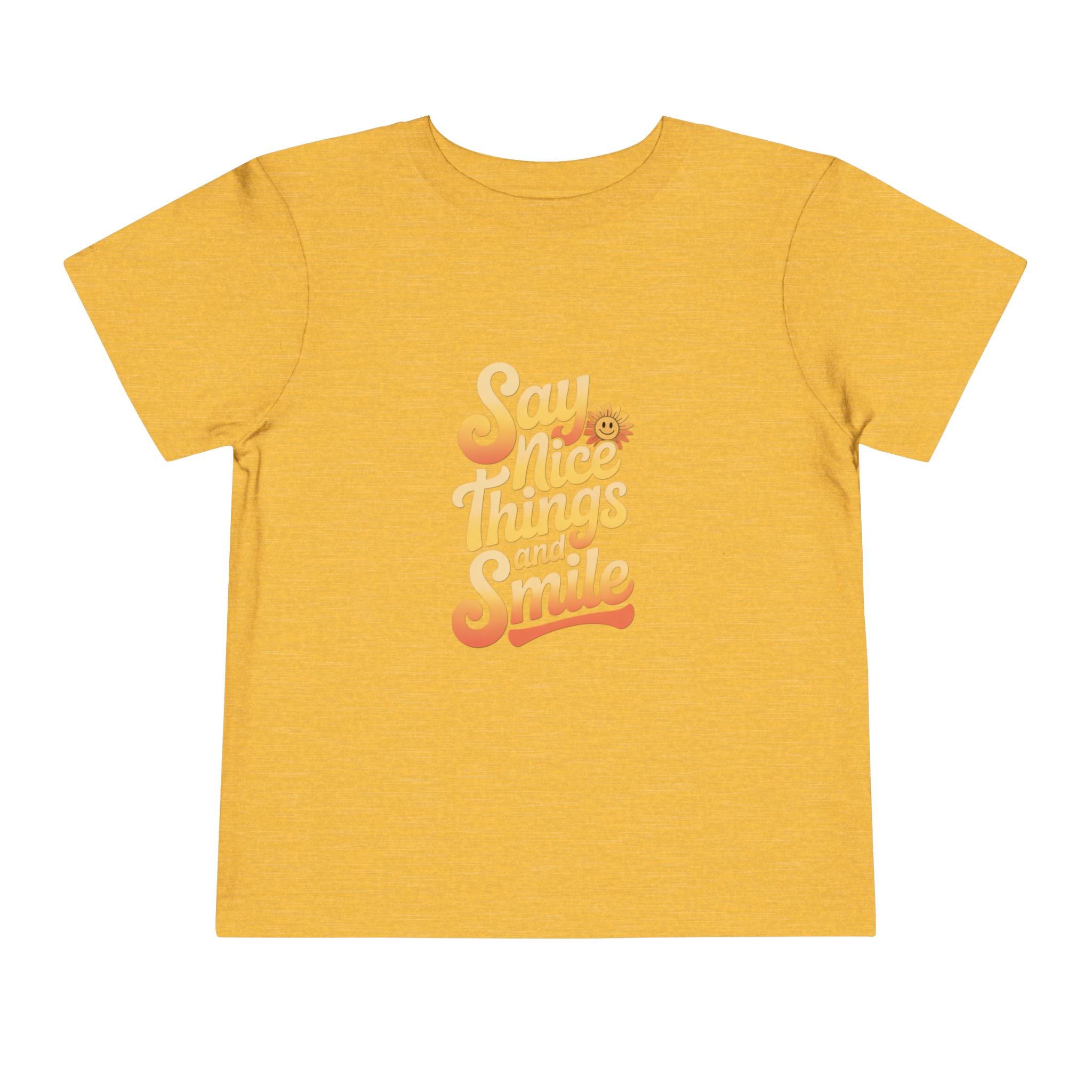 Say Nice Things and Smile Toddler Tee