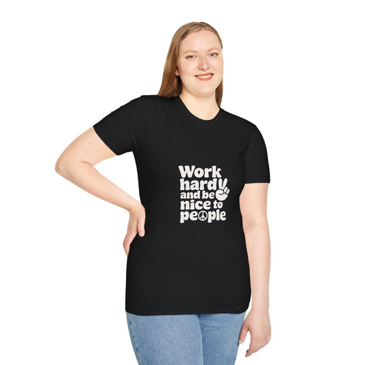 Work Hard and Be Nice to People T-Shirt