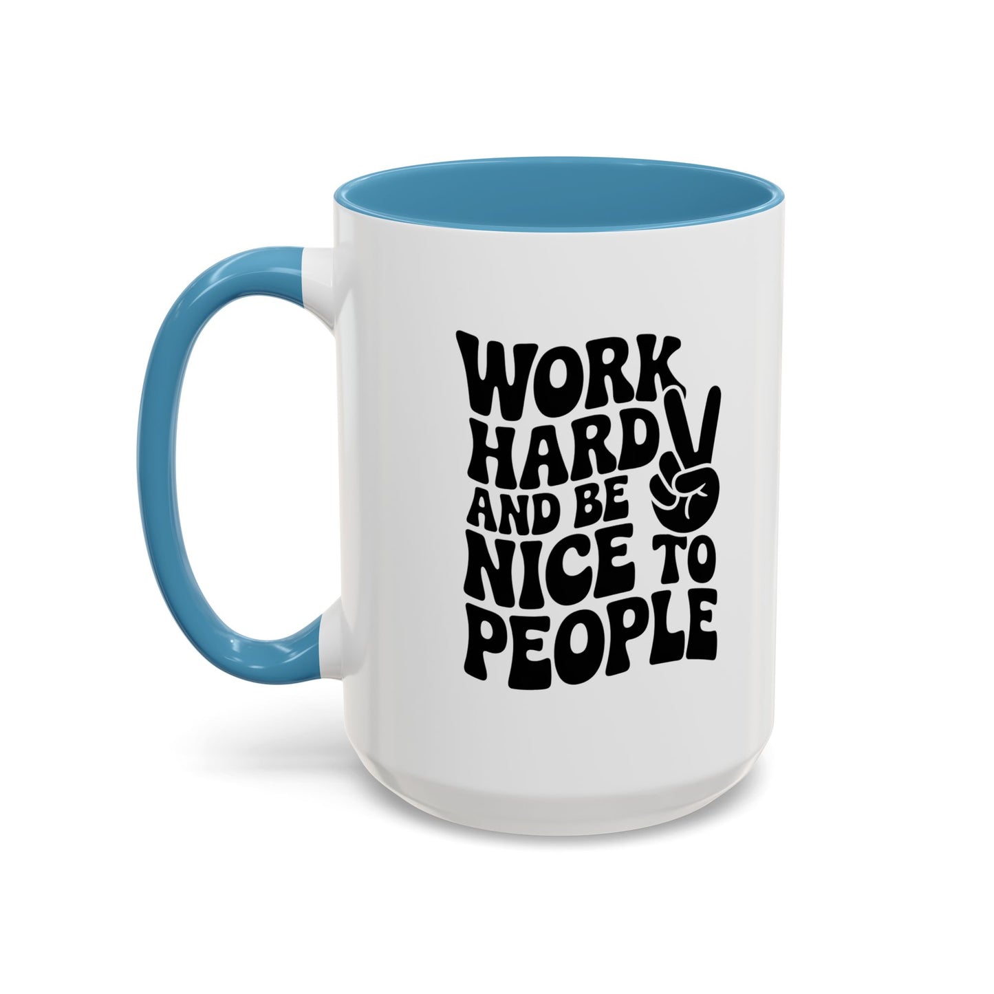 Work Hard & Be Nice to People Coffee Mug