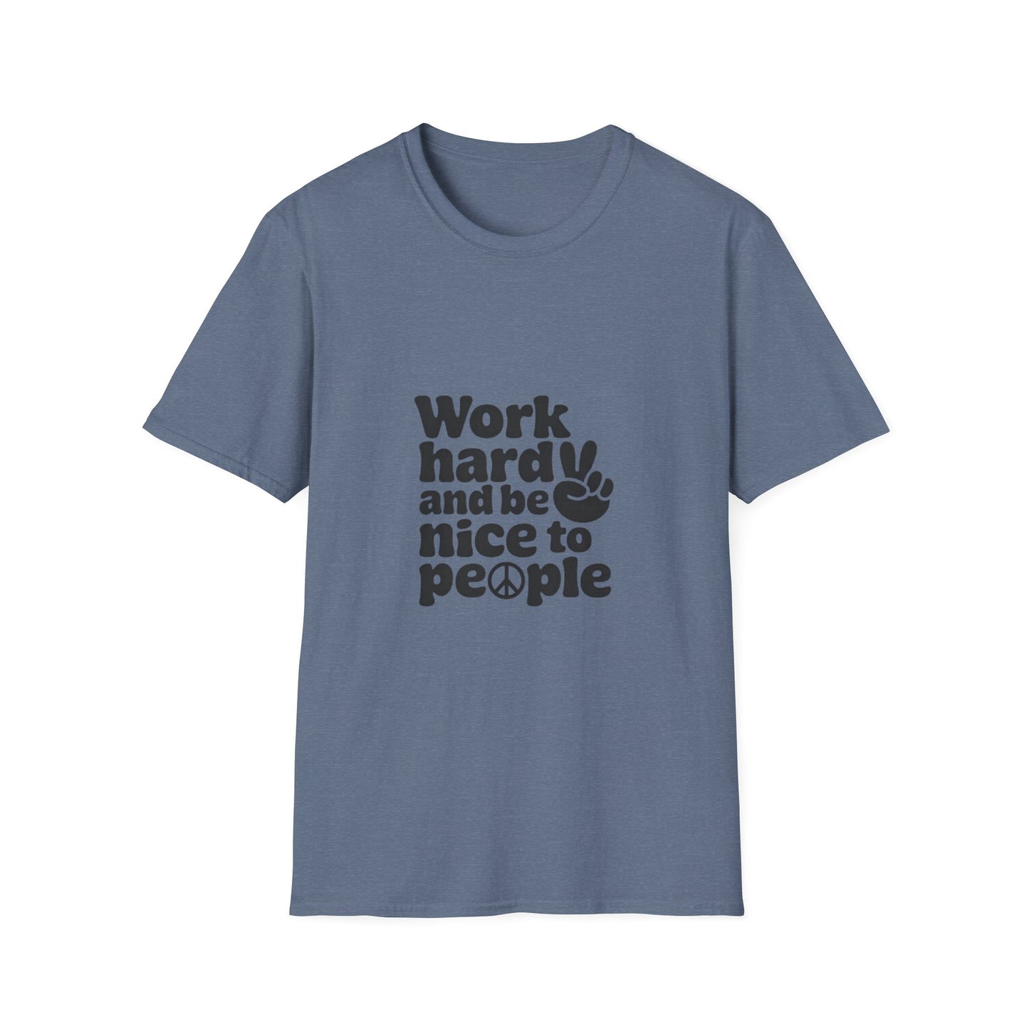 Work Hard and Be Nice to People T-Shirt